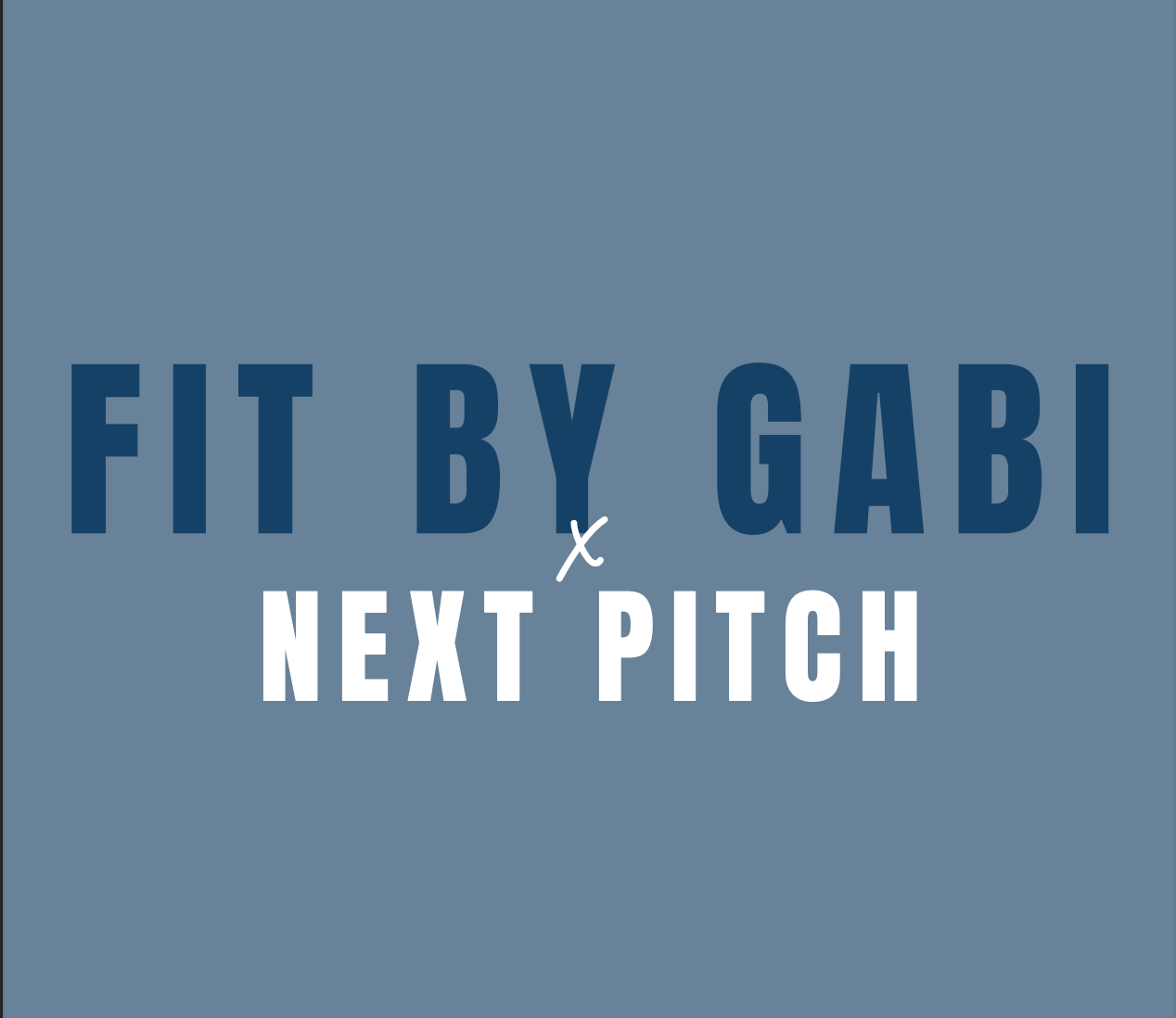 #1 Fit by Gabi x Next Pitch | 4 Week At-Home Program