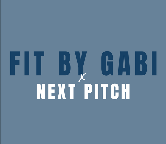 #1 Fit by Gabi x Next Pitch | 4 Week At-Home Program